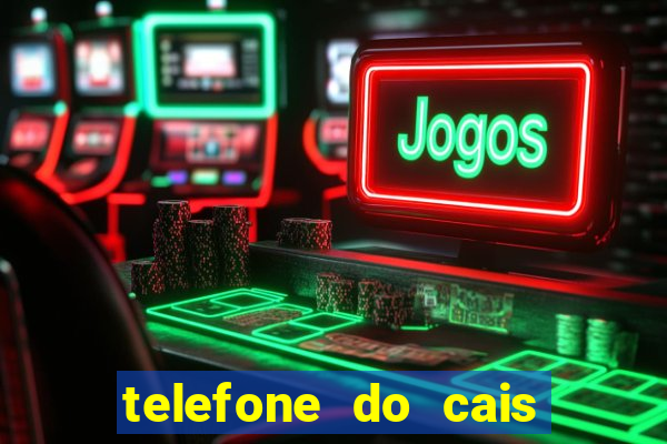 telefone do cais vila nova